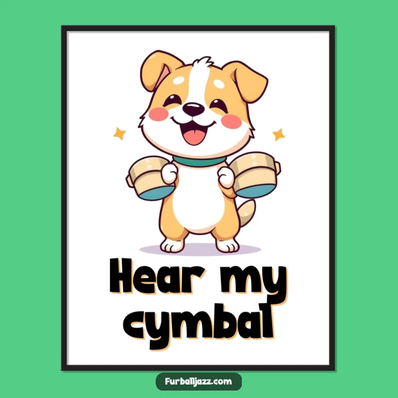 Funny Dog Cymbal Enthusiast Poster - Happy Pup Percussion Wall Art Funny Gift