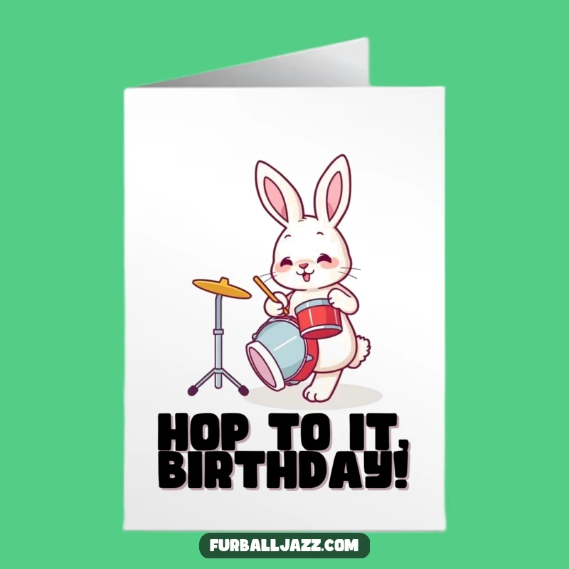 Free Printable Bunny Drummer Birthday Card - Hilarious Downloadable Beat Drop Gift